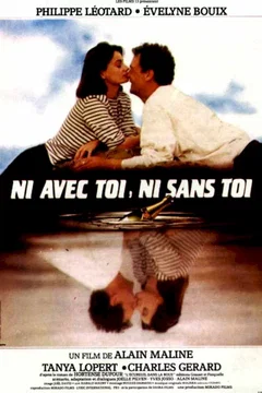 Affiche du film Ni avec toi ni sans toi