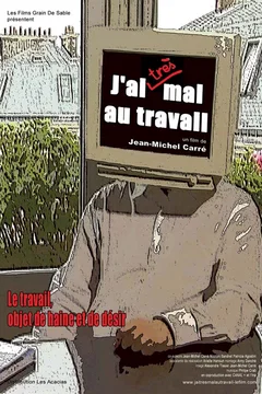 Affiche du film = J'ai (très) mal au travail