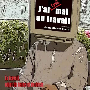 Photo du film : J'ai (très) mal au travail