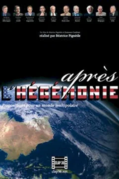 Affiche du film = Après l'hégémonie, propositions pour un monde multipolaire