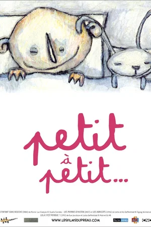 Affiche du film : Petit a petit...