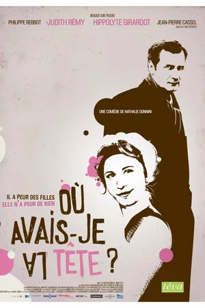 Affiche du film : Où avais-je la tête ?