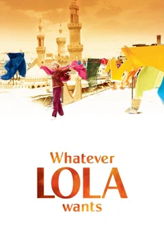 Affiche du film Whatever Lola wants