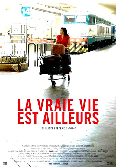 Affiche du film : La vraie vie est ailleurs