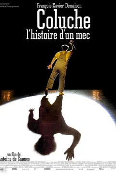 Affiche du film Coluche, l'histoire d'un mec 