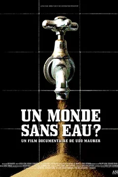 Affiche du film = Un monde sans eau ?