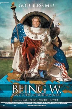 Affiche du film = Being W - Dans la peau de Georges W. Bush