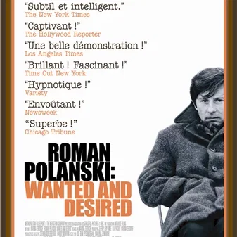 Miniature photo du film : Roman Polanski : Wanted and Desired