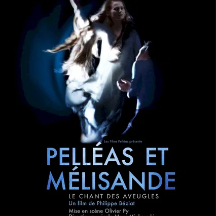 Miniature photo du film : Pelléas et Mélisande, le chant des Aveugles