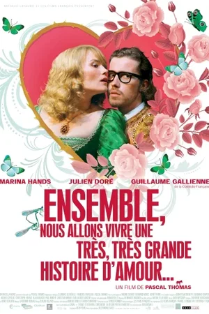 Affiche du film : Ensemble, nous allons vivre une très, très grande histoire d'amour