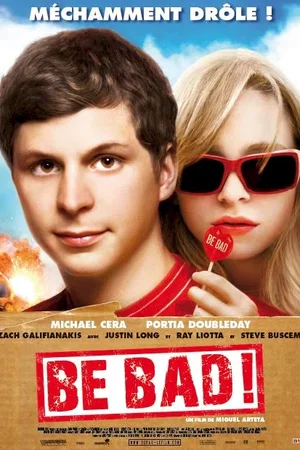 Affiche du film : Be Bad !