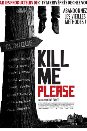Affiche du film : Kill me please