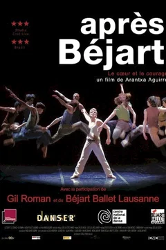 Affiche du film Après Béjart, le coeur et le courage