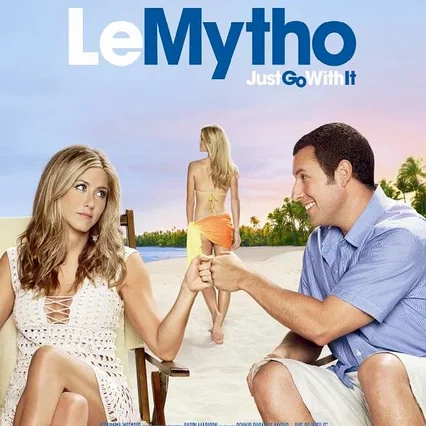Miniature photo du film : Le Mytho - Just go with it