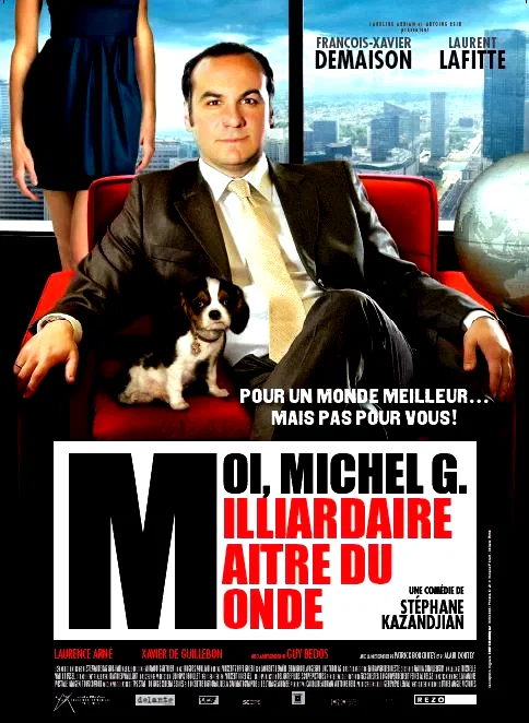 Affiche du film : Moi, Michel G, Milliardaire, Maître du monde 