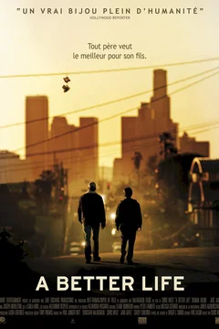 Affiche du film A Better life