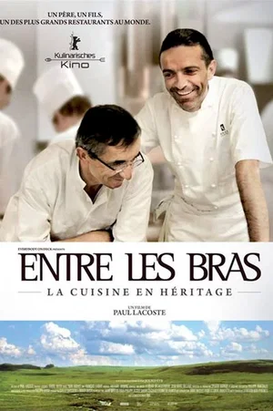 Affiche du film : Entre les bras, la cuisine en héritage