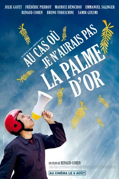 Affiche du film = Au cas ou je n'aurais pas la palme d'or