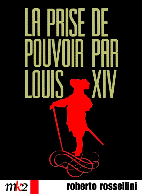 Affiche du film : La Prise de pouvoir par Louis XIV