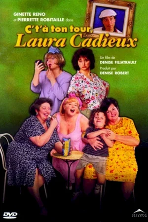 Affiche du film : C't'a ton tour, laura cadieux