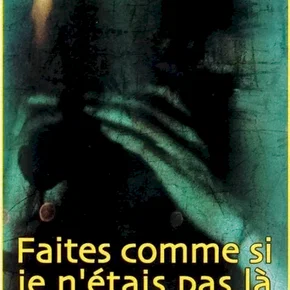Photo du film : Faites comme si je n'etais pas la