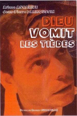 Affiche du film : Dieu vomit les tiedes
