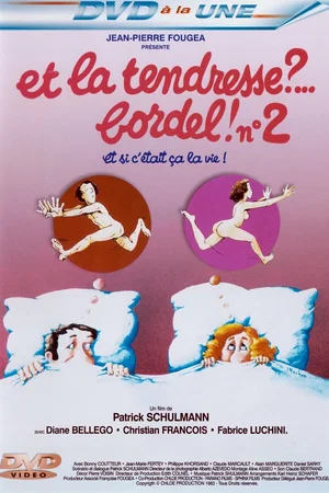 Affiche du film : Et la tendresse bordel 2