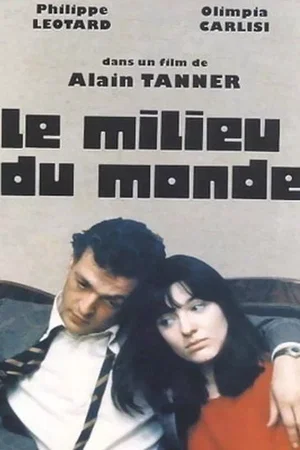 Affiche du film : Le milieu du monde