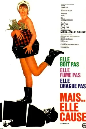 Affiche du film : Elle boit pas, elle fume pas, elle drague pas, mais... elle cause