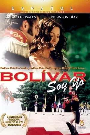 Affiche du film : Bolivar soy yo