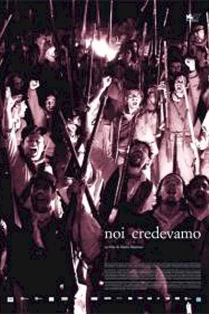 Affiche du film : Noi credevamo