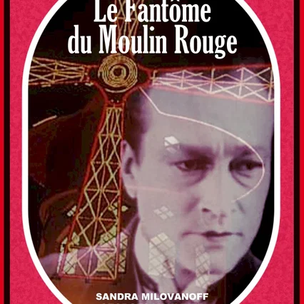 Miniature photo du film : Le fantôme du Moulin Rouge