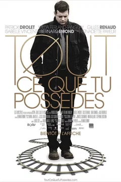 Affiche du film Tout ce que tu possèdes
