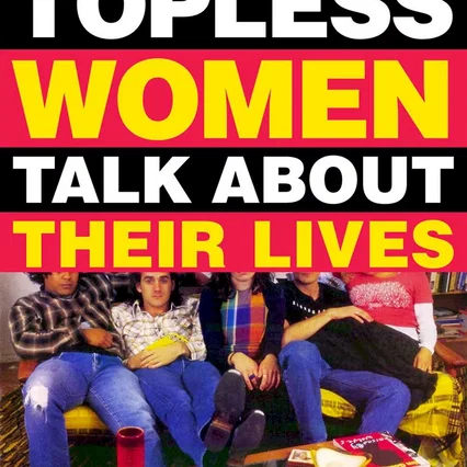 Miniature photo du film : Topless women talk about their lives