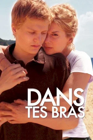 Affiche du film : Dans tes bras