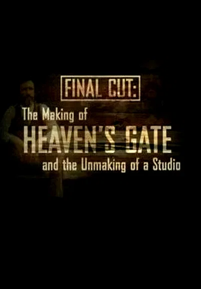 Affiche du film : Final Cut : The Making and Unmaking of Heaven’s Gate