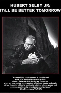 Affiche du film Hubert Selby Jr: It/ll Be Better Tomorrow