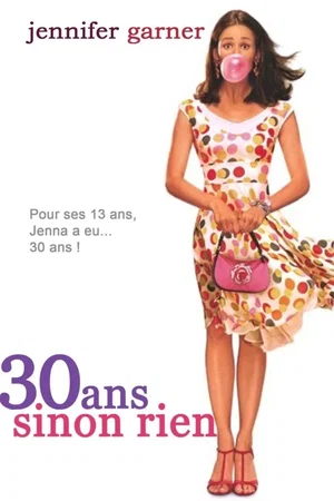 Affiche du film : 30 ans sinon rien