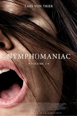 Affiche du film : Nymphomaniac - Volume 2