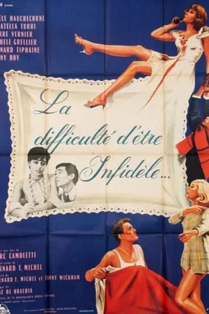 Affiche du film : La difficulté d'être infidèle
