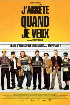 Affiche du film J'arrête quand je veux