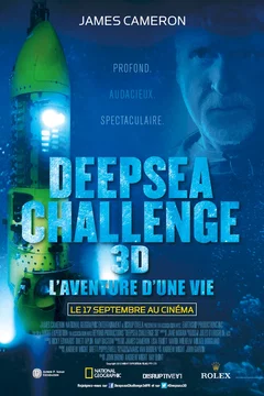 Affiche du film Deepsea Challenge 3D, l'aventure d'une vie