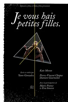 Affiche du film Je vous hais petites filles