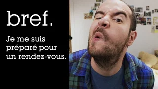 Image de Bref. Je me suis préparé pour un rendez-vous.
