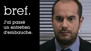 Image de Bref. J'ai passé un entretien d'embauche.