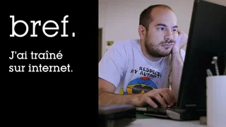 Image de Bref. J'ai traîné sur internet.