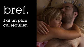 Image de Bref. J'ai un plan cul régulier.