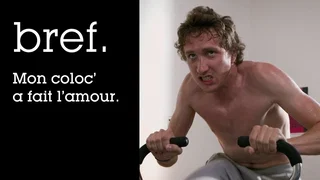 Image de Bref. Mon coloc a fait l'amour.