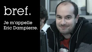 Image de Bref. Je m'appelle Éric Dampierre.
