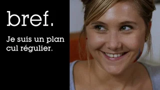 Image de Bref. Je suis un plan cul régulier.